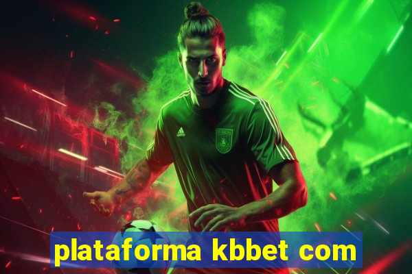 plataforma kbbet com